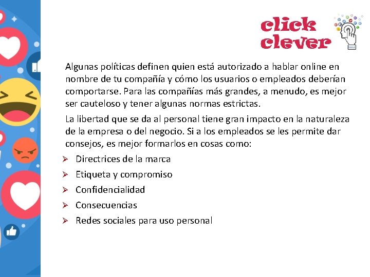 Algunas políticas definen quien está autorizado a hablar online en nombre de tu compañía