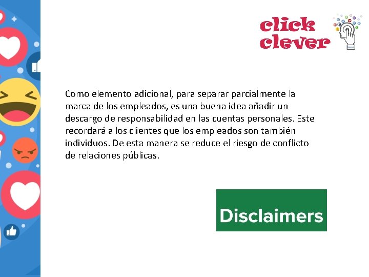 Como elemento adicional, para separar parcialmente la marca de los empleados, es una buena
