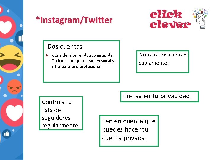 *Instagram/Twitter Dos cuentas Ø Considera tener dos cuentas de Twitter, una para uso personal