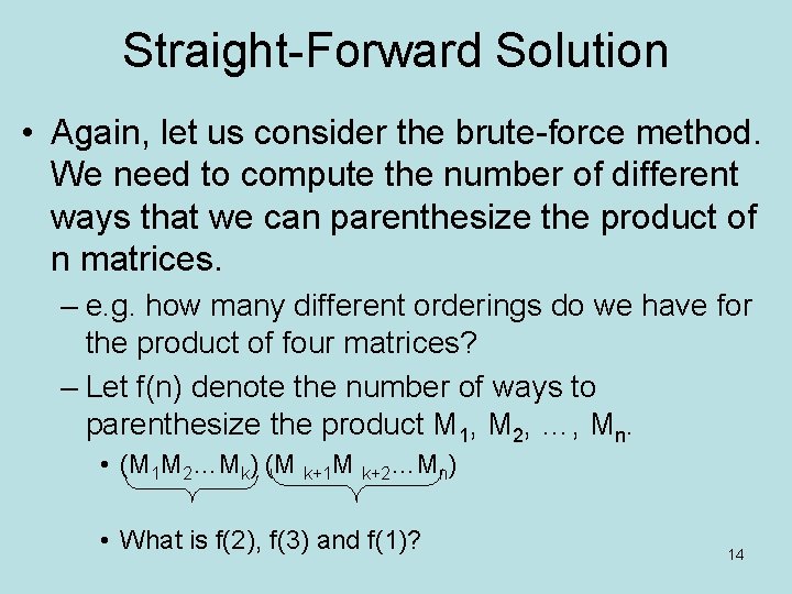 Straight-Forward Solution • Again, let us consider the brute-force method. We need to compute