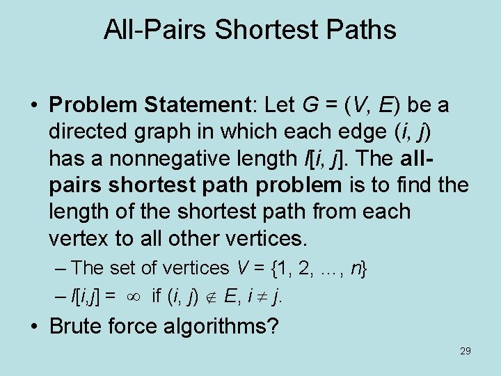 All-Pairs Shortest Paths • Problem Statement: Let G = (V, E) be a directed
