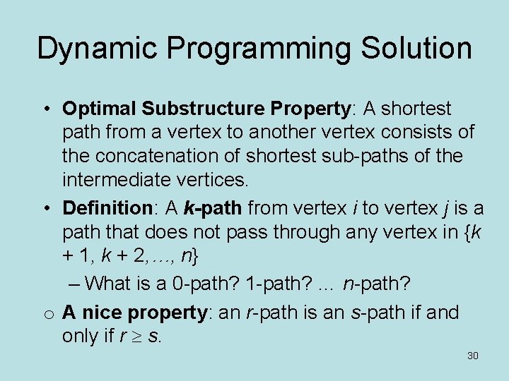 Dynamic Programming Solution • Optimal Substructure Property: A shortest path from a vertex to