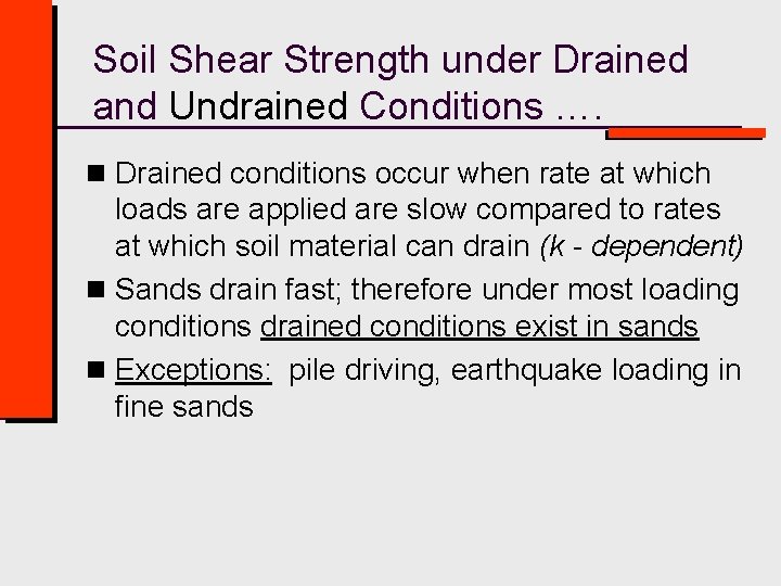 Soil Shear Strength under Drained and Undrained Conditions …. n Drained conditions occur when