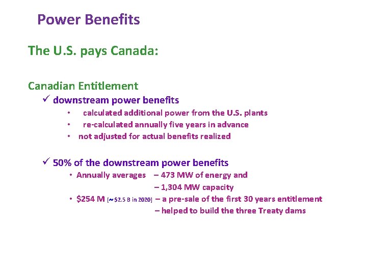 Power Benefits The U. S. pays Canada: Canadian Entitlement ü downstream power benefits •