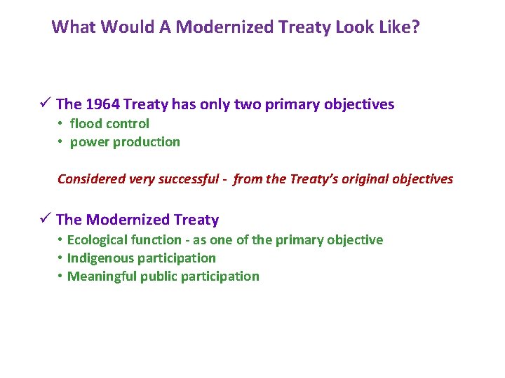 What Would A Modernized Treaty Look Like? ü The 1964 Treaty has only two