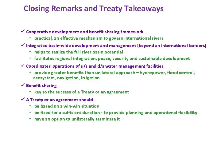 Closing Remarks and Treaty Takeaways ü Cooperative development and benefit sharing framework • practical,