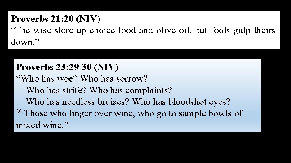 Proverbs 21: 20 (NIV) “The wise store up choice food and olive oil, but