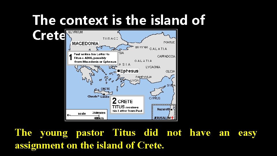 The context is the island of Crete. The young pastor Titus did not have