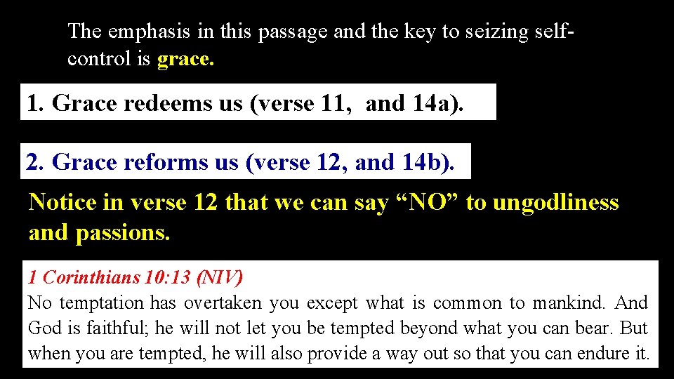 The emphasis in this passage and the key to seizing selfcontrol is grace. 1.