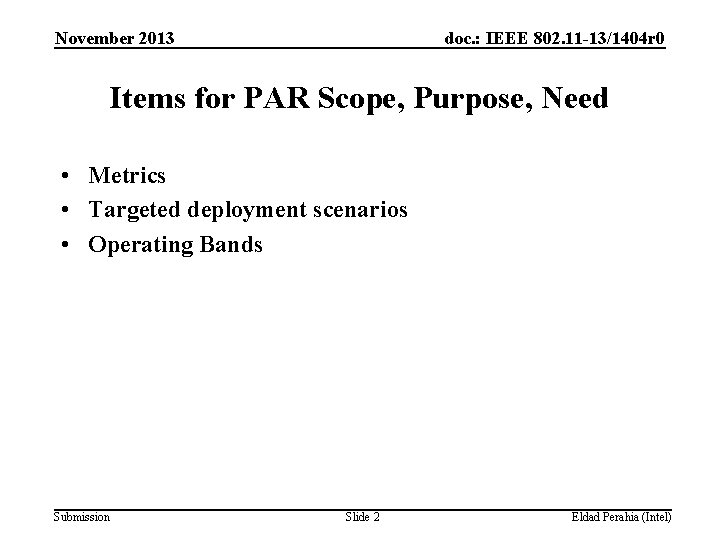 November 2013 doc. : IEEE 802. 11 -13/1404 r 0 Items for PAR Scope,