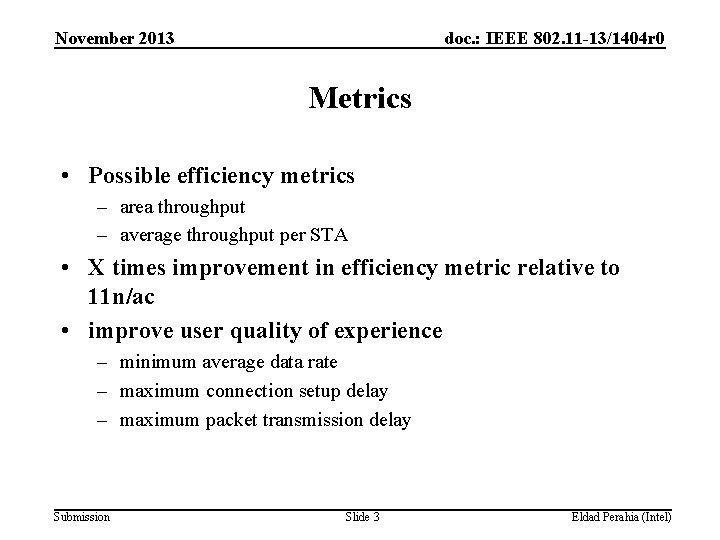 November 2013 doc. : IEEE 802. 11 -13/1404 r 0 Metrics • Possible efficiency