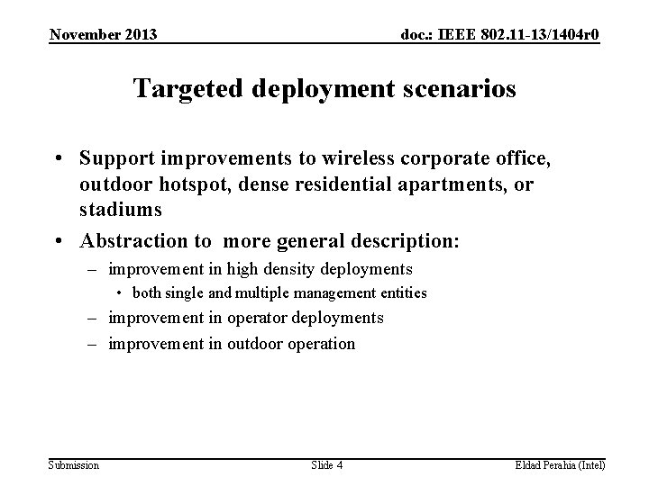 November 2013 doc. : IEEE 802. 11 -13/1404 r 0 Targeted deployment scenarios •