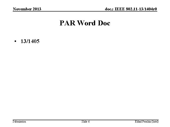 November 2013 doc. : IEEE 802. 11 -13/1404 r 0 PAR Word Doc •