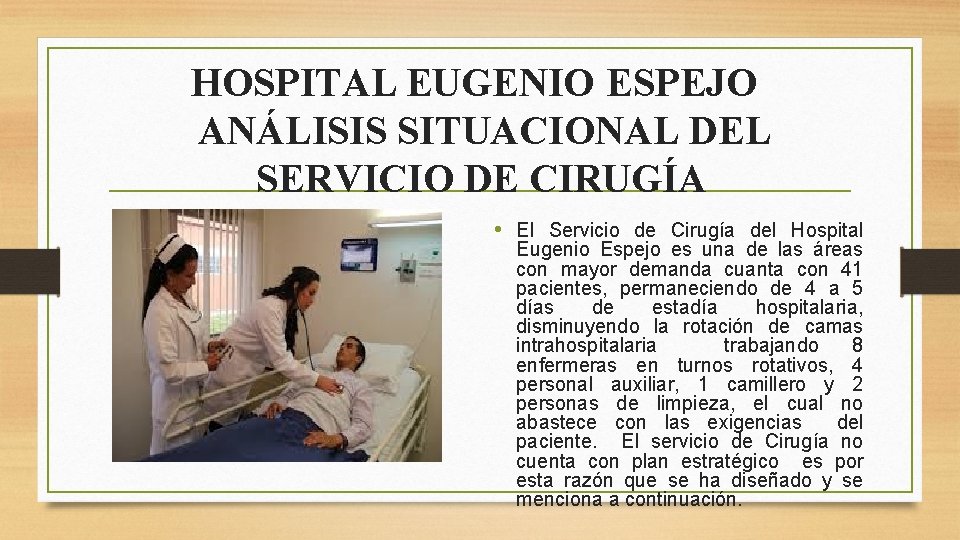 HOSPITAL EUGENIO ESPEJO ANÁLISIS SITUACIONAL DEL SERVICIO DE CIRUGÍA • El Servicio de Cirugía