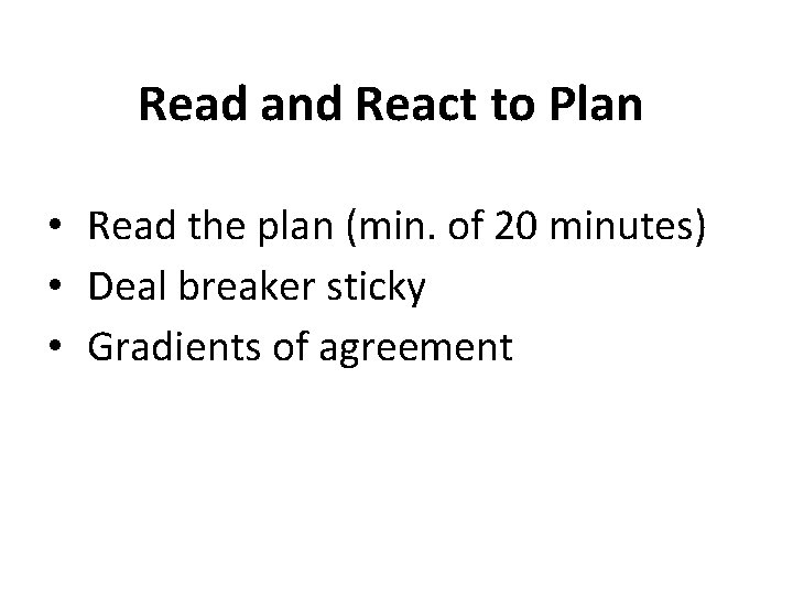 Read and React to Plan • Read the plan (min. of 20 minutes) • Read and React to Plan • Read the plan (min. of 20 minutes) •