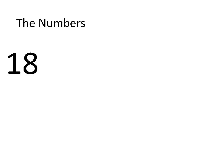 The Numbers 18 The Numbers 18