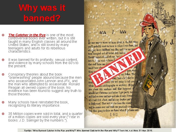 Why was it banned? The Catcher in the Rye is one of the most