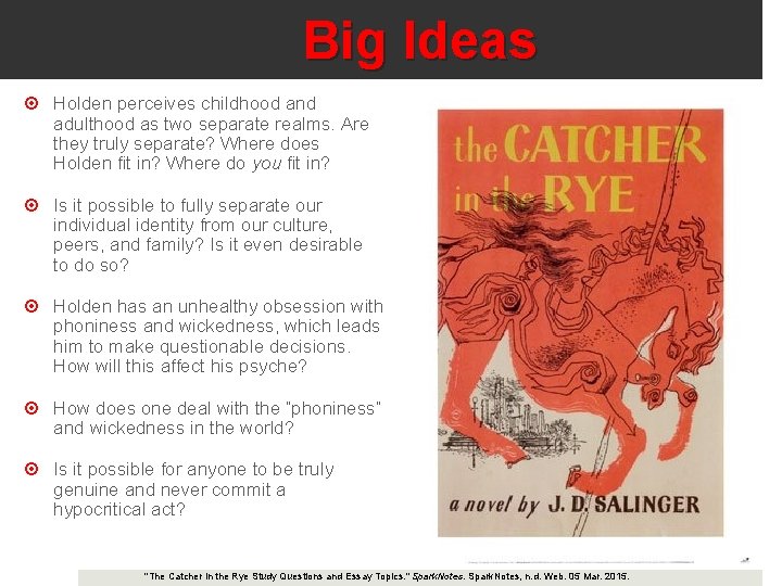Big Ideas Holden perceives childhood and adulthood as two separate realms. Are they truly