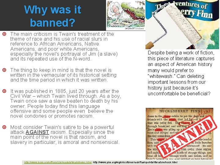 Why was it banned? The main criticism is Twain's treatment of theme of race