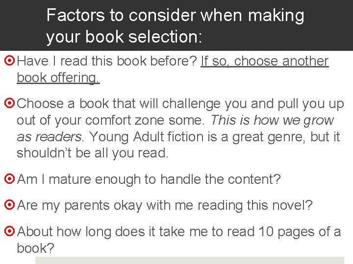 Factors to consider when making your book selection: Have I read this book before?