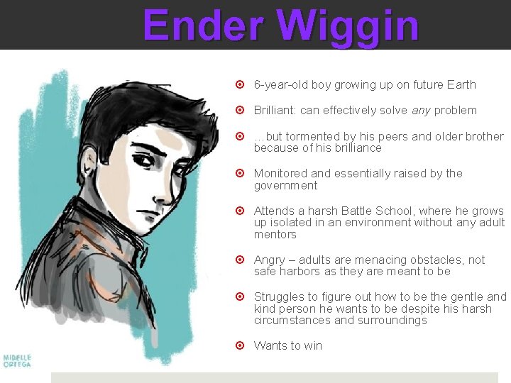 Ender Wiggin 6 -year-old boy growing up on future Earth Brilliant: can effectively solve