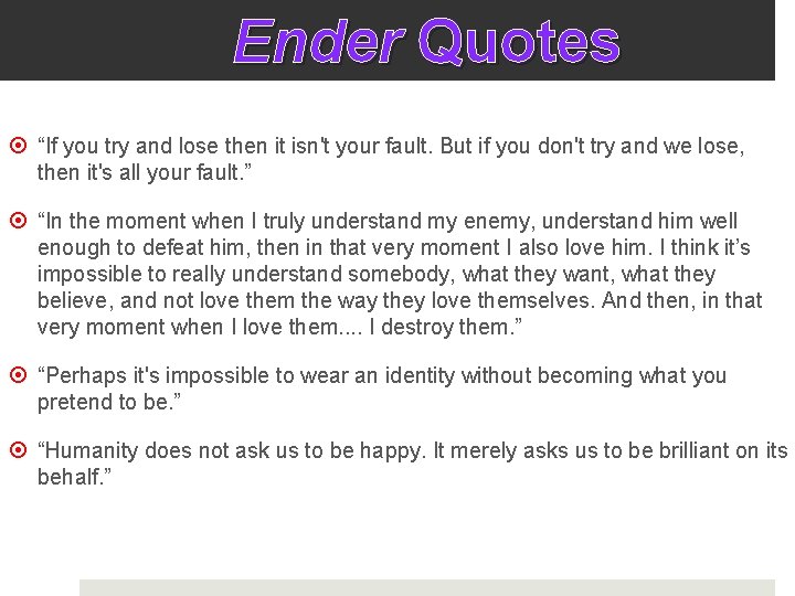 Ender Quotes “If you try and lose then it isn't your fault. But if