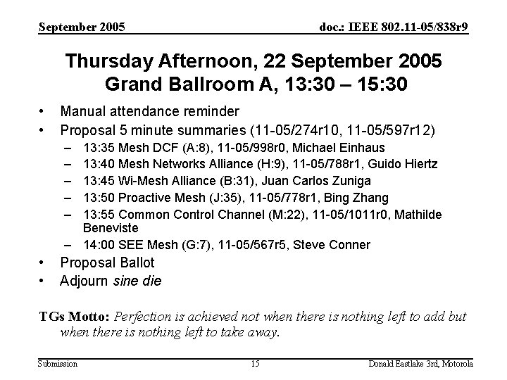 September 2005 doc. : IEEE 802. 11 -05/838 r 9 Thursday Afternoon, 22 September