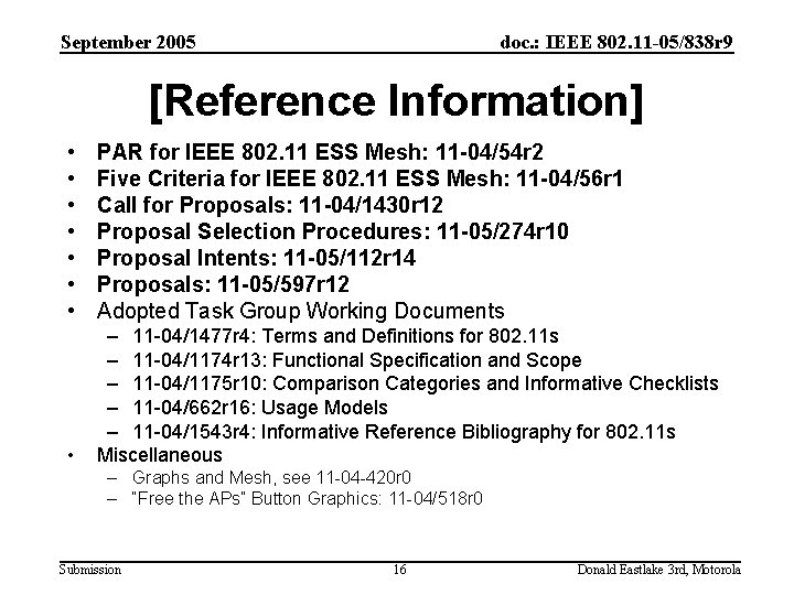 September 2005 doc. : IEEE 802. 11 -05/838 r 9 [Reference Information] • •