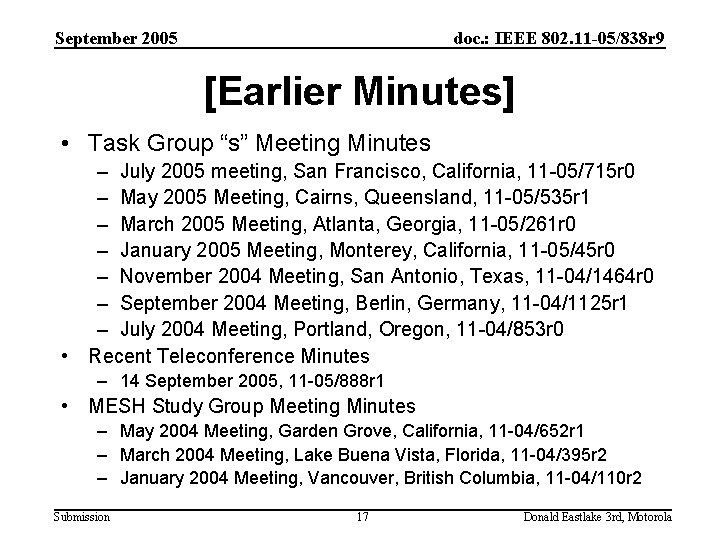 September 2005 doc. : IEEE 802. 11 -05/838 r 9 [Earlier Minutes] • Task