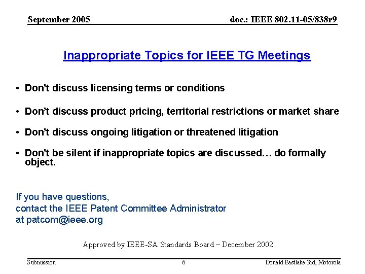 September 2005 doc. : IEEE 802. 11 -05/838 r 9 Inappropriate Topics for IEEE