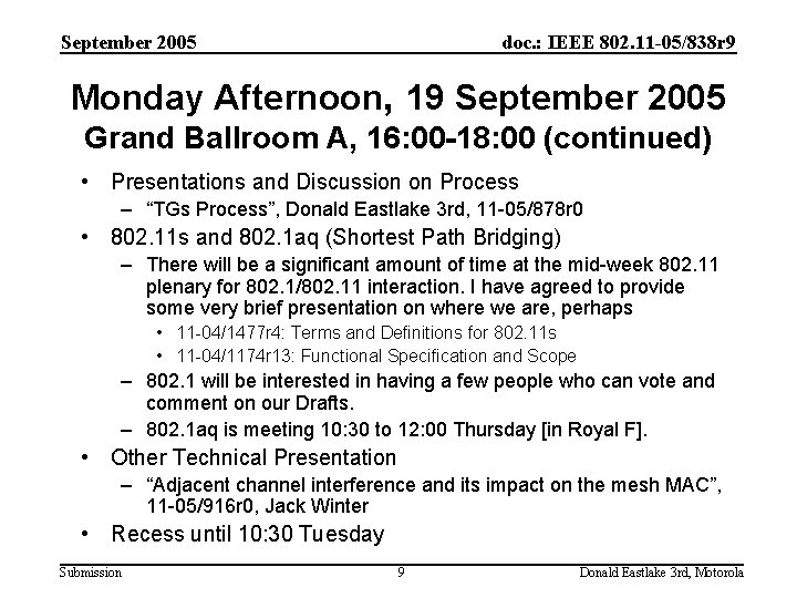 September 2005 doc. : IEEE 802. 11 -05/838 r 9 Monday Afternoon, 19 September