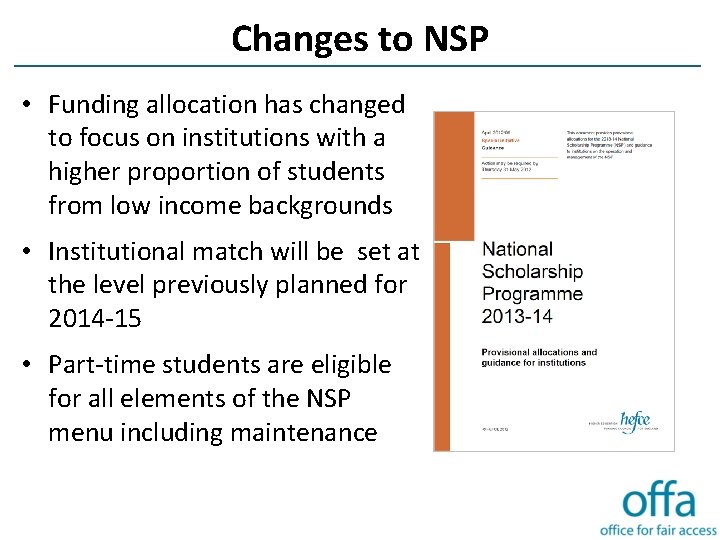 Changes to NSP • Funding allocation has changed to focus on institutions with a