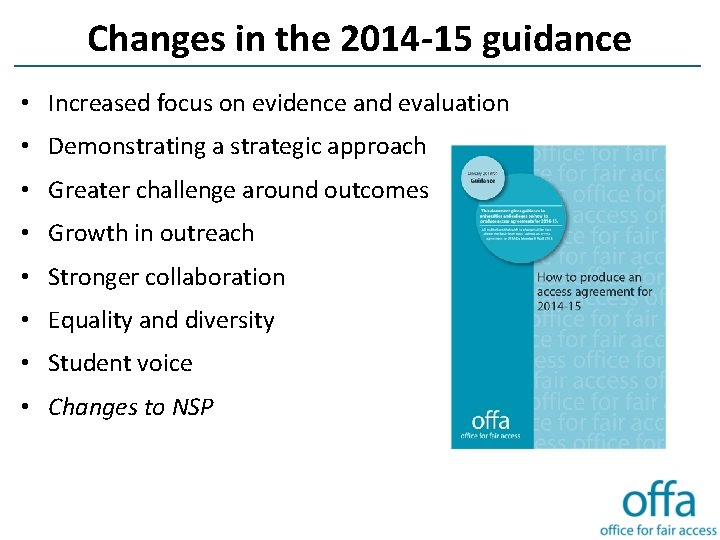 Changes in the 2014 -15 guidance • Increased focus on evidence and evaluation •