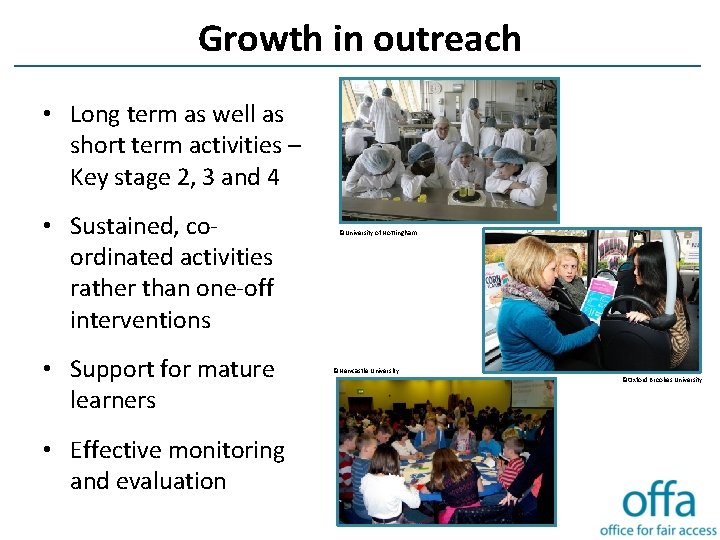 Growth in outreach • Long term as well as short term activities – Key