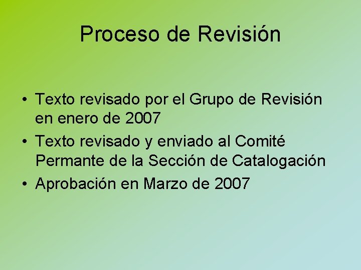 Proceso de Revisión • Texto revisado por el Grupo de Revisión en enero de