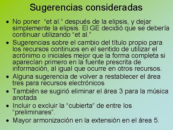 Sugerencias consideradas No poner “et al. ” después de la elipsis, y dejar simplemente