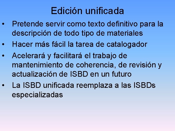 Edición unificada • Pretende servir como texto definitivo para la descripción de todo tipo