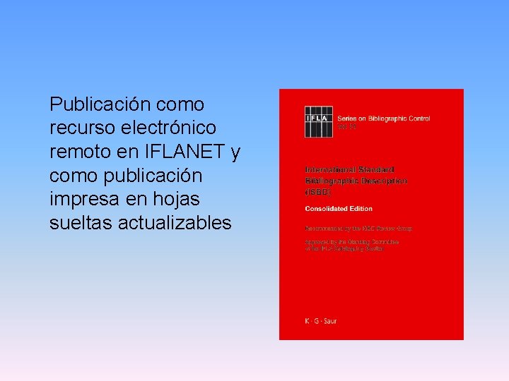 Publicación como recurso electrónico remoto en IFLANET y como publicación impresa en hojas sueltas