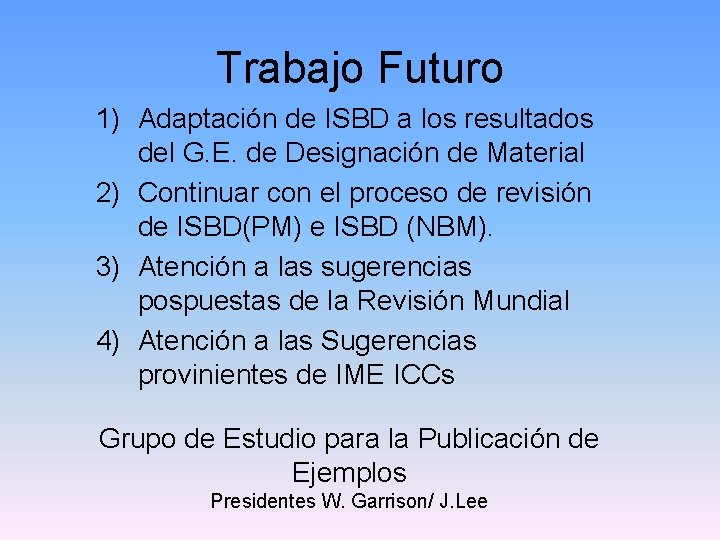 Trabajo Futuro 1) Adaptación de ISBD a los resultados del G. E. de Designación