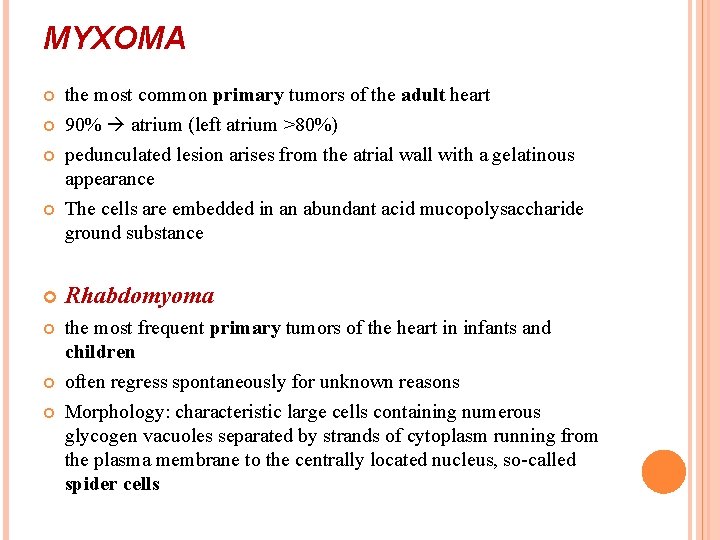 MYXOMA the most common primary tumors of the adult heart 90% atrium (left atrium