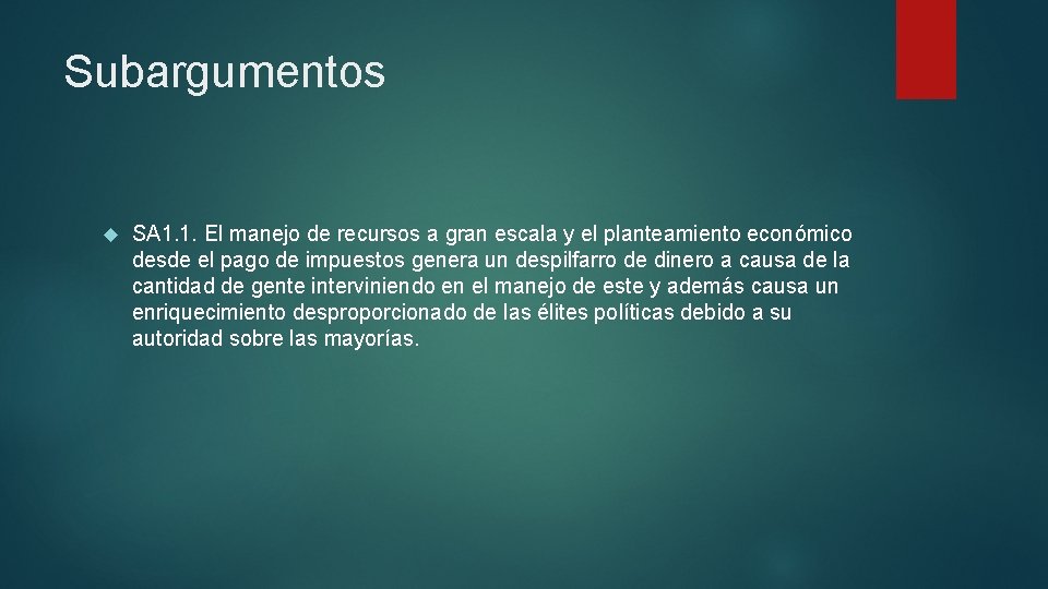 Subargumentos SA 1. 1. El manejo de recursos a gran escala y el planteamiento