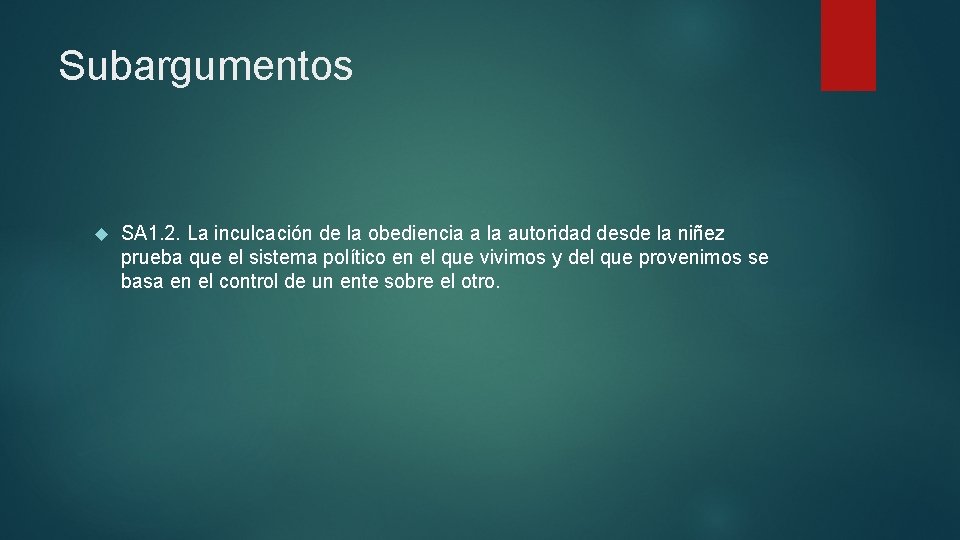 Subargumentos SA 1. 2. La inculcación de la obediencia a la autoridad desde la