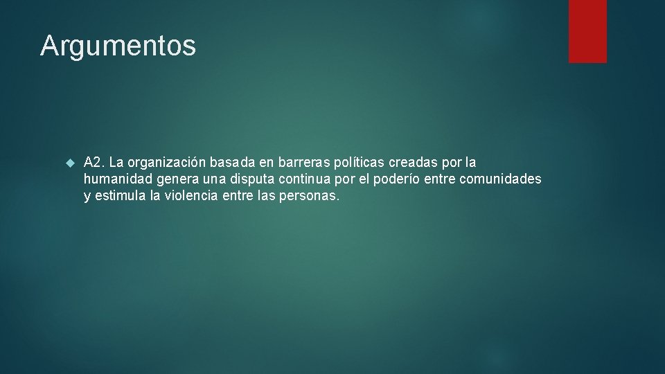 Argumentos A 2. La organización basada en barreras políticas creadas por la humanidad genera