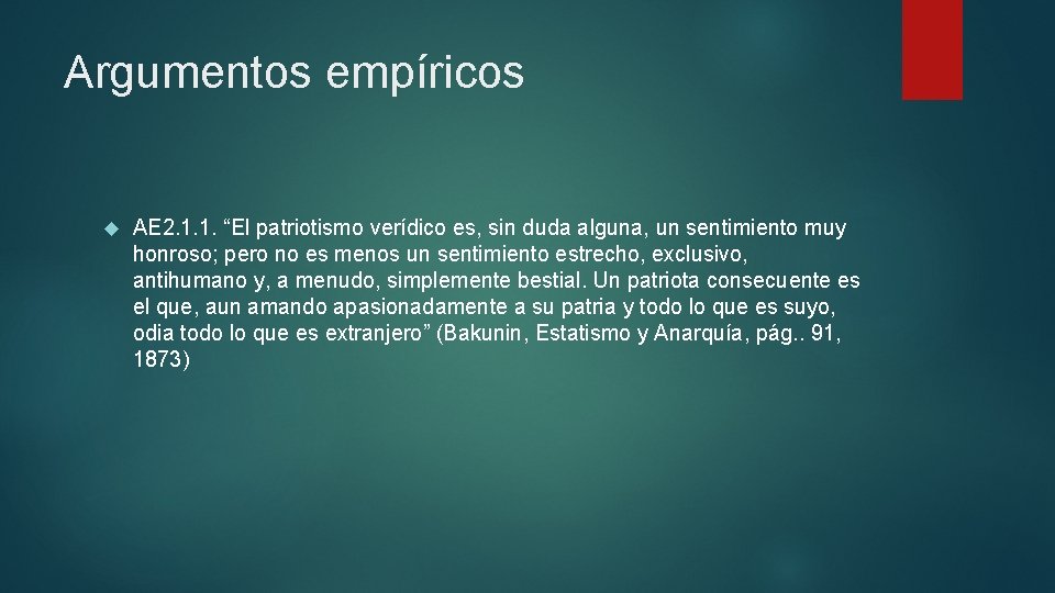 Argumentos empíricos AE 2. 1. 1. “El patriotismo verídico es, sin duda alguna, un