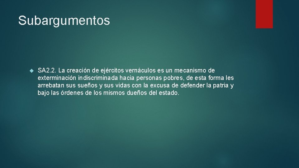 Subargumentos SA 2. 2. La creación de ejércitos vernáculos es un mecanismo de exterminación