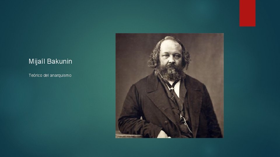 Mijaíl Bakunin Teórico del anarquismo 