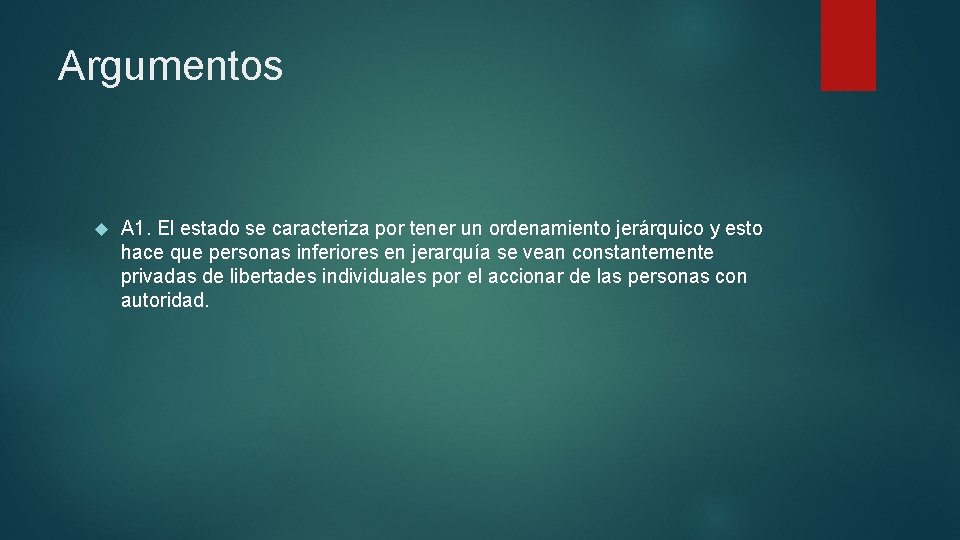 Argumentos A 1. El estado se caracteriza por tener un ordenamiento jerárquico y esto