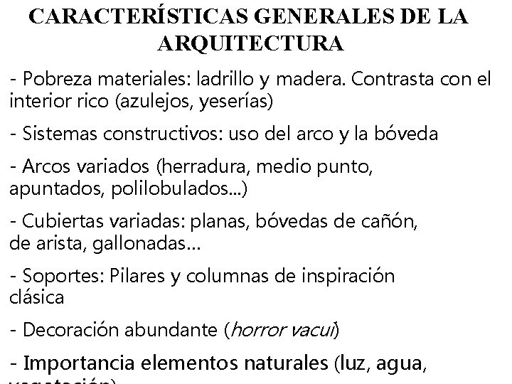 CARACTERÍSTICAS GENERALES DE LA ARQUITECTURA - Pobreza materiales: ladrillo y madera. Contrasta con el