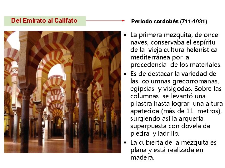Del Emirato al Califato Período cordobés (711 -1031) § La primera mezquita, de once