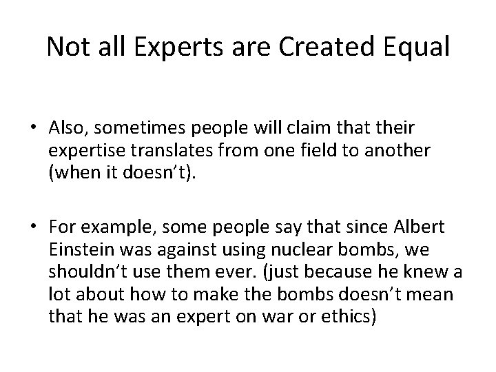 Not all Experts are Created Equal • Also, sometimes people will claim that their